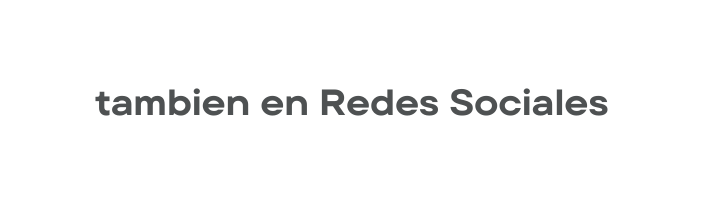 tambien en Redes Sociales